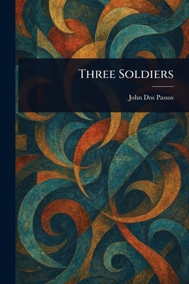 Three Soldiers by Dos Passos, John