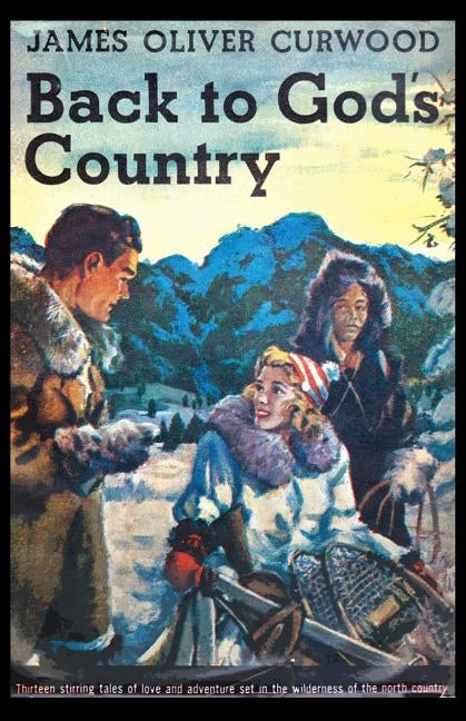Back to God's Country by Curwood, James Oliver