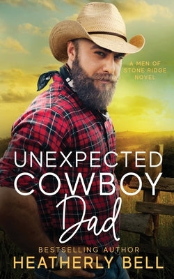Unexpected Cowboy Dad by Bell, Heatherly