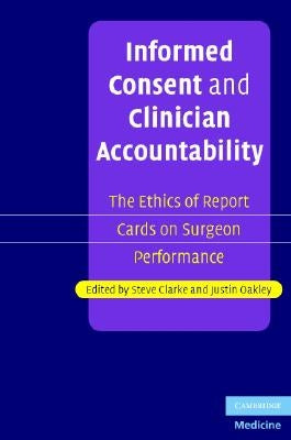 Informed Consent and Clinician Accountability by Clarke, Steve