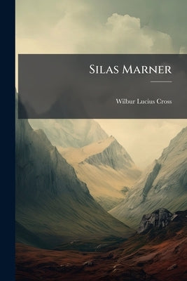 Silas Marner by Cross, Wilbur Lucius
