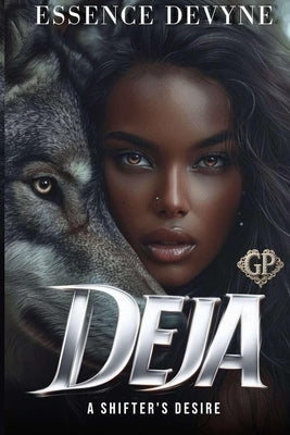 Deja: A Shifter's Desire by Devyne, Essence