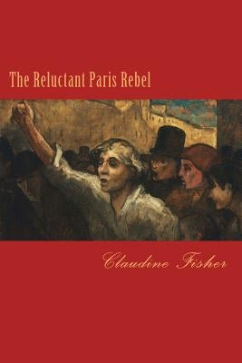 The Reluctant Paris Rebel by Fisher, Claudine