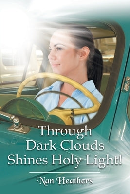 Through Dark Clouds Shines Holy Light! by Heathers, Nan