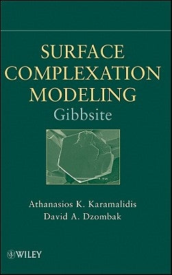 Surface Complexation Modeling: Gibbsite by Karamalidis, Athanasios K.