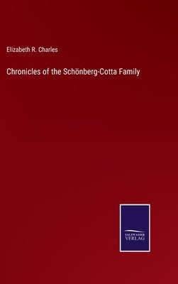 Chronicles of the Schönberg-Cotta Family by Charles, Elizabeth R.
