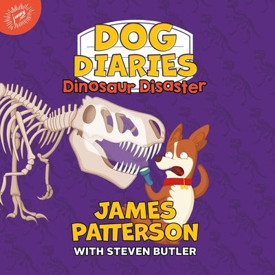 Dog Diaries: Dinosaur Disaster Lib/E by Patterson, James