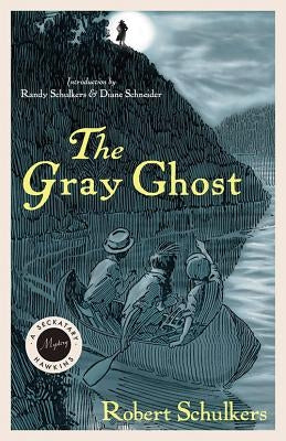 The Gray Ghost: A Seckatary Hawkins Mystery by Schulkers, Robert F.