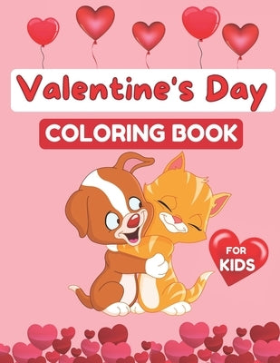 Valentine's Day Coloring Book for Kids: Coloring Book for Girls and Boys Ages 2-5, 30 Cute Images: Cats, Rabbit, Butterfly, Elephant, Flowers, Hearts by Publishing, Happymiss