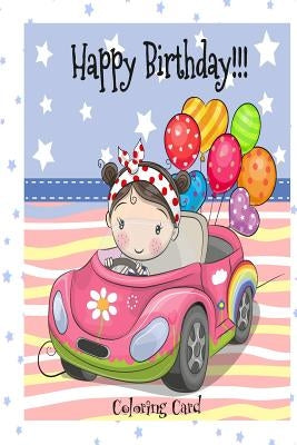 HAPPY BIRTHDAY! (Coloring Card): Birthday Cards for Girls: Inspirational Birthday Messages! by Publishing, Florabella