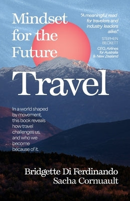 Mindset For The Future - Travel by Di Ferdinando, Bridgette