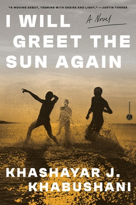 I Will Greet the Sun Again by Khabushani, Khashayar J.