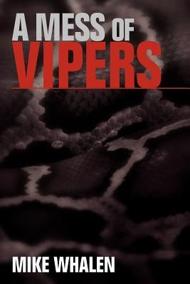 A Mess of Vipers by Whalen, Mike