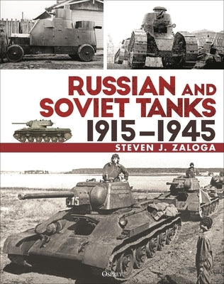 Russian and Soviet Tanks 1915-1945 by Zaloga, Steven J.