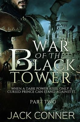 The War of the Black Tower: Part Two by Conner, Jack