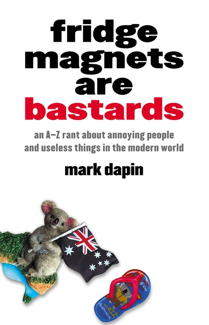 Fridge Magnets Are Bastards by Dapin, Mark