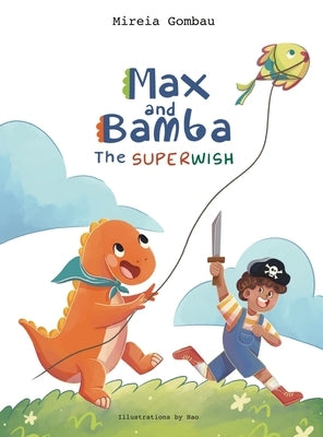 Max and Bamba: The Superwish by Gombau, Mireia