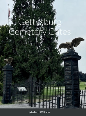 Gettysburg Cemetery Gates by Williams, Marisa L.