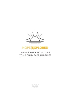 Hope Explored DVD: What's the Best Future You Could Ever Imagine? by Tice, Rico