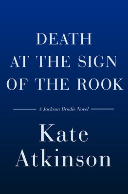 Death at the Sign of the Rook: A Jackson Brodie Book by Atkinson, Kate