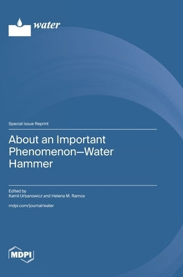 About an Important Phenomenon-Water Hammer by Urbanowicz, Kamil