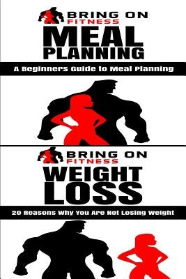 Meal Planning & Weight Loss by Bring on Fitness