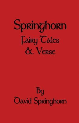 Springhorn Fairy Tale and Verse by Springhorn, David