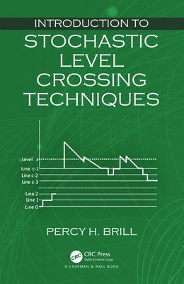 Introduction to Stochastic Level Crossing Techniques by Brill, Percy H.