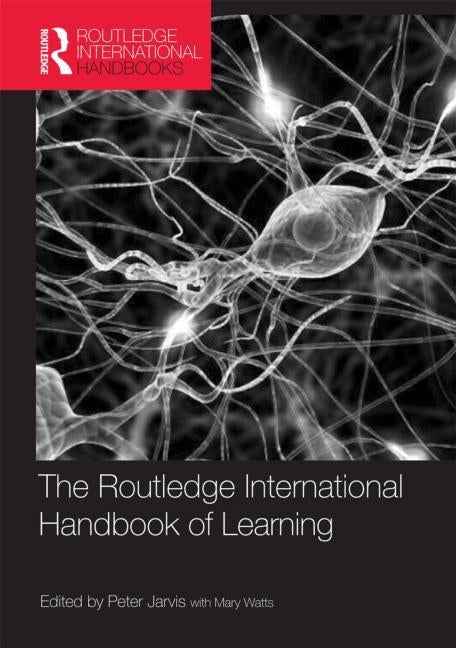 The Routledge International Handbook of Learning by Jarvis, Peter