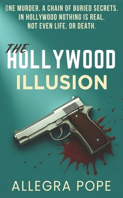 The Hollywood Illusion: A Murder Mystery by Pope, Allegra