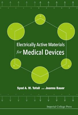 Electrically Active Materials for Medical Devices by Syed, Tofail