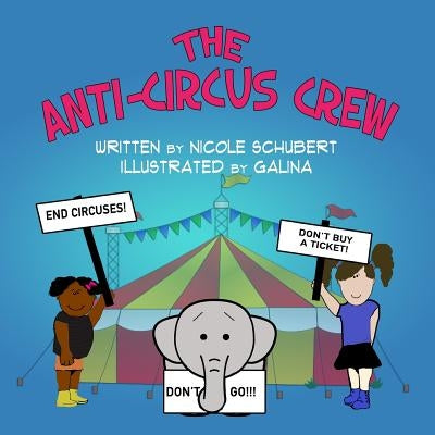 The Anti-Circus Crew by Schubert, Nicole