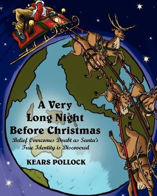 A Very Long Night Before Christmas: Belief Overcomes Doubt as Santa's True Identity is Discovered by Pollock, Kears