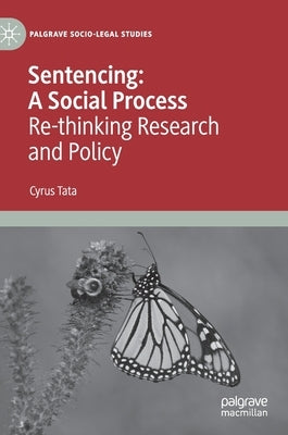 Sentencing: A Social Process: Re-Thinking Research and Policy by Tata, Cyrus