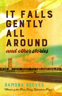 It Falls Gently All Around and Other Stories by Reeves, Ramona