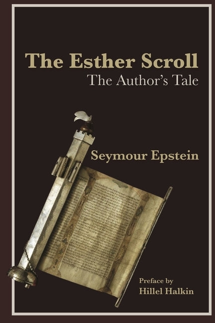 The Esther Scroll: The Author's Tale by Epstein, Seymour
