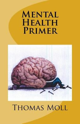 Mental Health Primer by Moll, Thomas J.