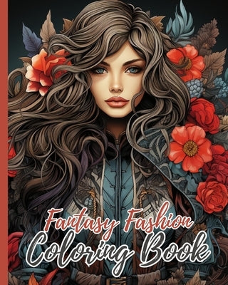 Fantasy Fashion Coloring Book: Creative Haven Fantasy Fashions Coloring Book, Fashion Coloring Book For Adults by Nguyen, Thy