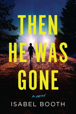 Then He Was Gone by Booth, Isabel