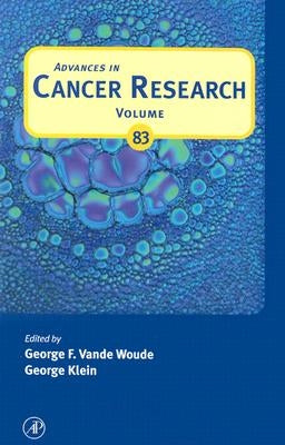 Advances in Cancer Research: Volume 83 by Vande Woude, George F.