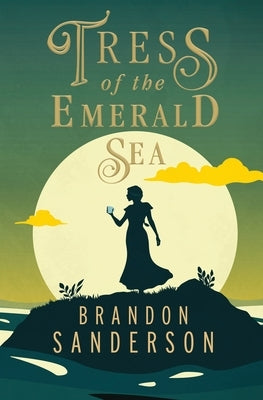 Tress of the Emerald Sea: A Cosmere Novel by Sanderson, Brandon