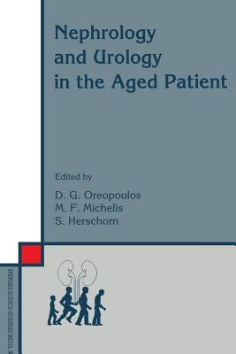 Nephrology and Urology in the Aged Patient by Oreopoulos, Dimitrios G.