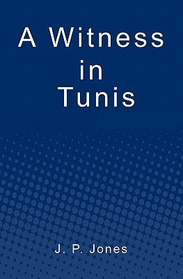 A Witness in Tunis by Jones, J. P.