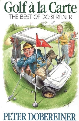 Golf a la Carte by Dobereiner, Peter