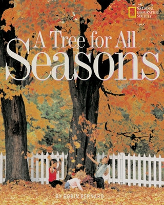 Tree for All Seasons by Bernard, Robin