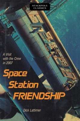 Space Station Friendship by Lattimer, Dick