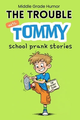 The Trouble with Tommy: A Laugh-Out-Loud Chapter Book About a Clever Boy, Big Mistakes and Learning the Right Thing (Ages 8-12) Middle Grade Humor sch by Publishers, Dreamworld