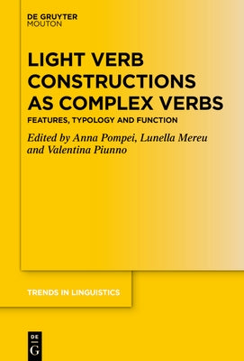 Light Verb Constructions as Complex Verbs: Features, Typology and Function by Pompei, Anna