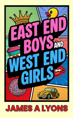 East End Boys and West End Girls by Lyons, James A.