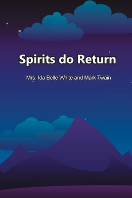 Spirits do Return by White, Ida